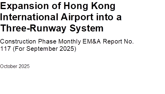 Expansion of Hong Kong International Airport into a Three-Runway System
Construction Phase Monthly EM&A Report No. 117 (For September 2025)
October 2025